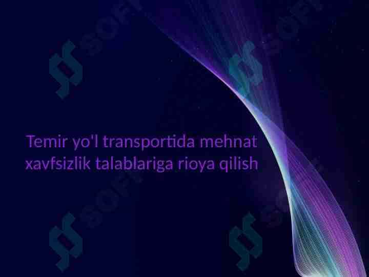 Temir yo'l transportida mehnat xavfsizlik talablariga rioya qilish