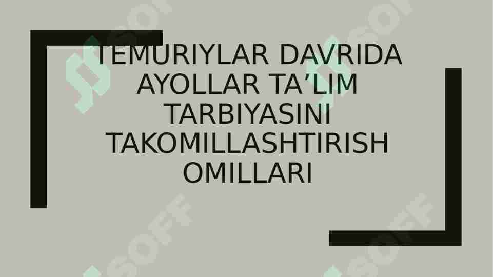 Temuriylar davrida Ayollar taʼlim tarbiyasini takomillashtirish omillari