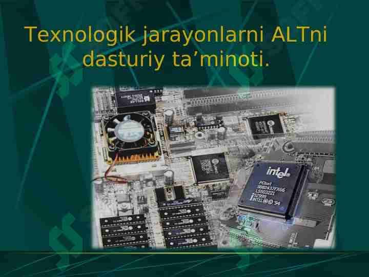 Texnologik jarayonlarni ALTni dasturiy ta’minoti.