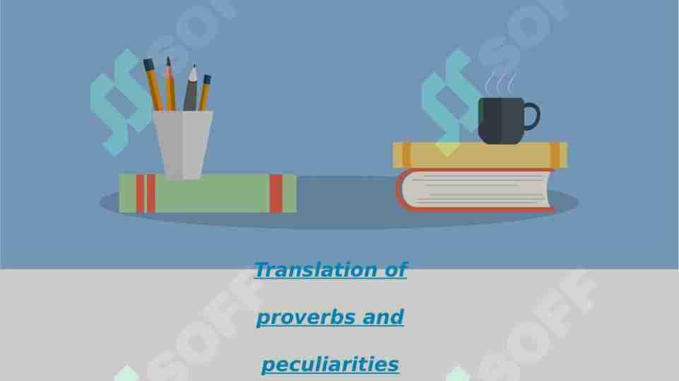 Translation of proverbs and peculiarities