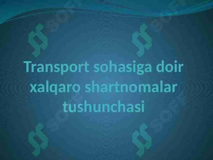 Transport sohasiga doir xalqaro shartnomalar tushunchasi