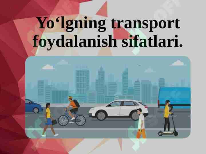 Yo‘lgning transport foydalanish sifatlari.