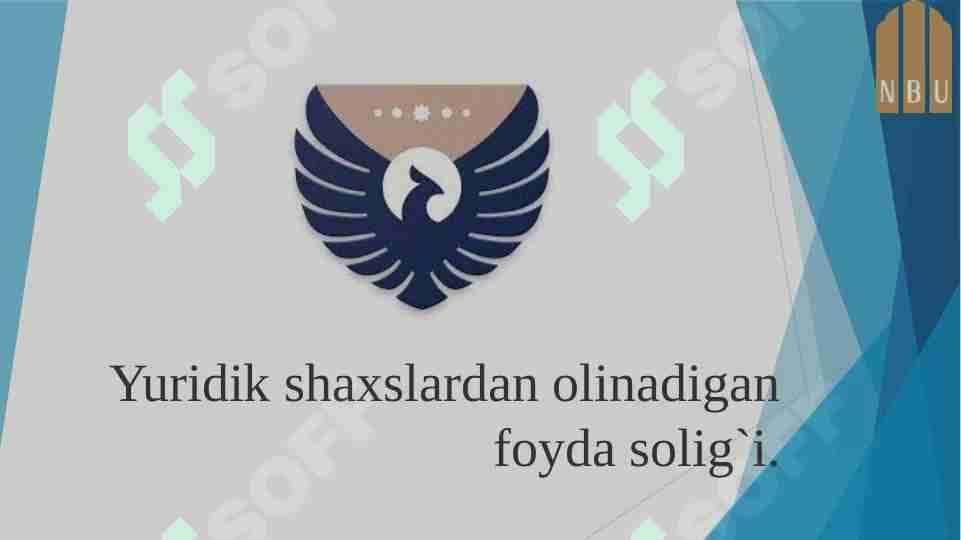 Yuridik shaxslardan olinadigan foyda solig`i.