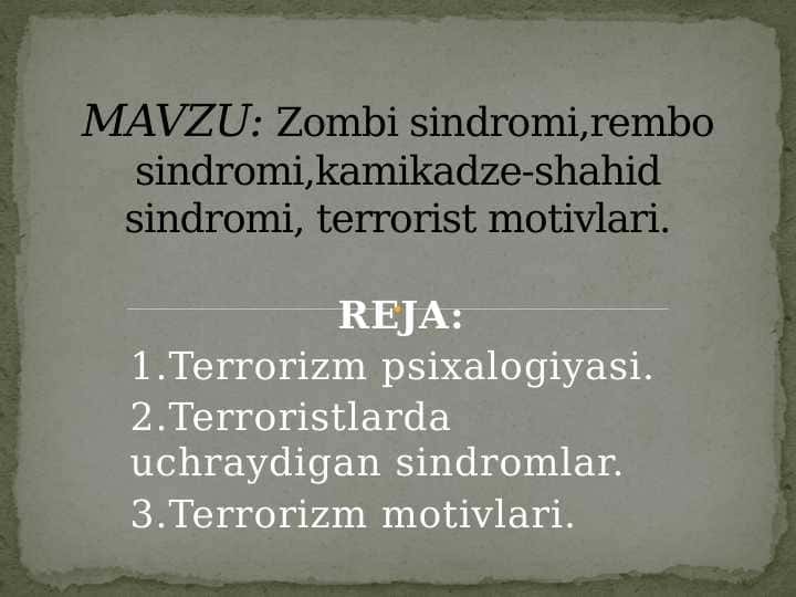 Zombi sindromi,rembo sindromi,kamikadze-shahid sindromi, terrorist motivlari.