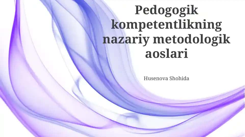 Pedogogik kompetentlikning nazariy metodologik aoslari