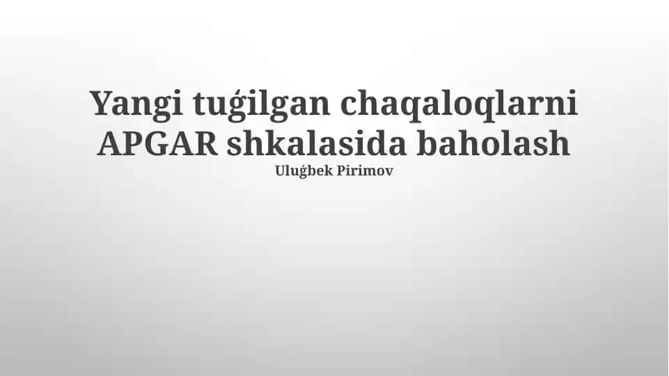 Yangi tug'ilgan chaqaloqlarni APGAR shkalasida baholash