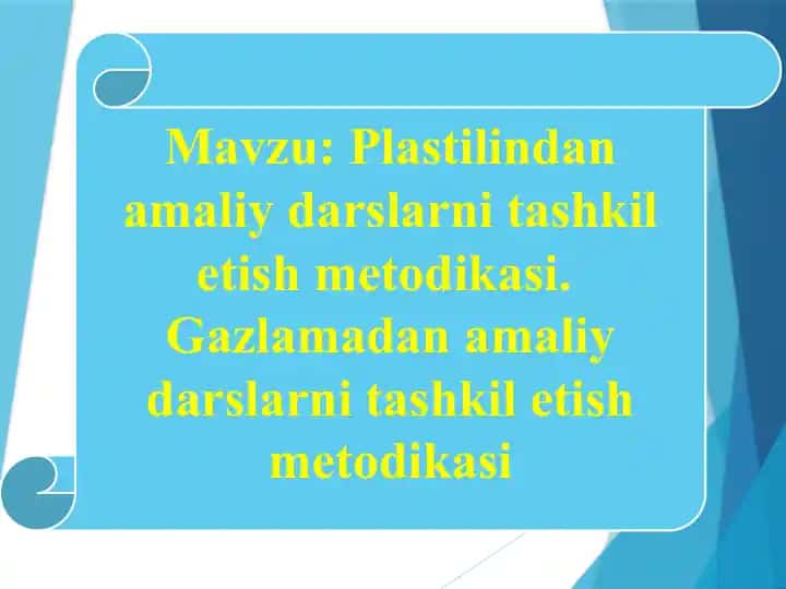 Plastilindan amaliy darslarni tashkilot etish metodikasi