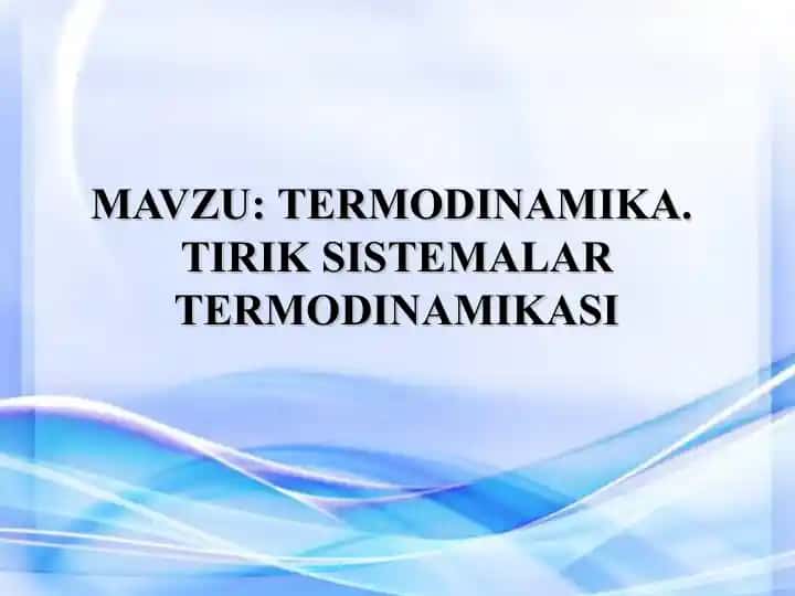 TERMODINAMIKA. TIRIK SISTEMALAR TERMODINAMIKASI