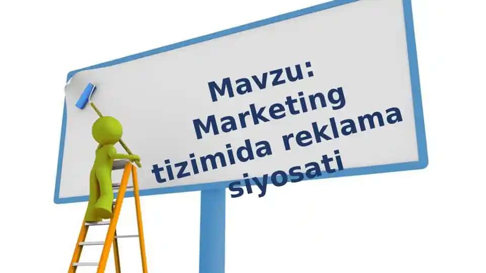 Marketing tizimida reklama siyosati