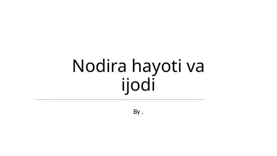 Nodira hayoti va ijodi