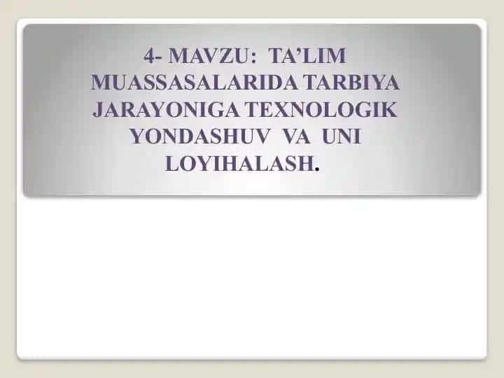 Ta'lim muassasalarida tarbiya jarayoniga texnologik yondashuvvauni loyihalash