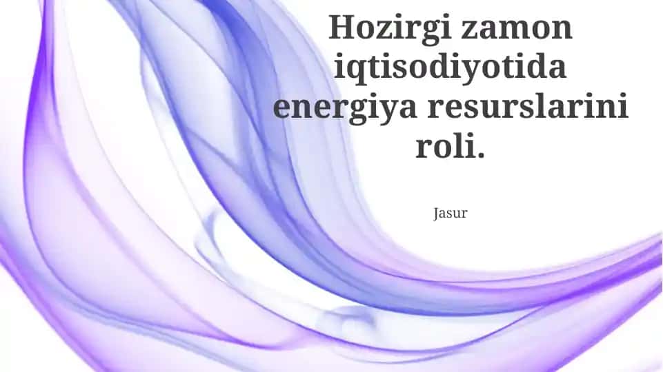 Energiya resurslarining iqtisodiyotdagi roli