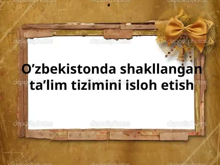O’zbekistonda shakllangan ta’lim tizimini isloh etish