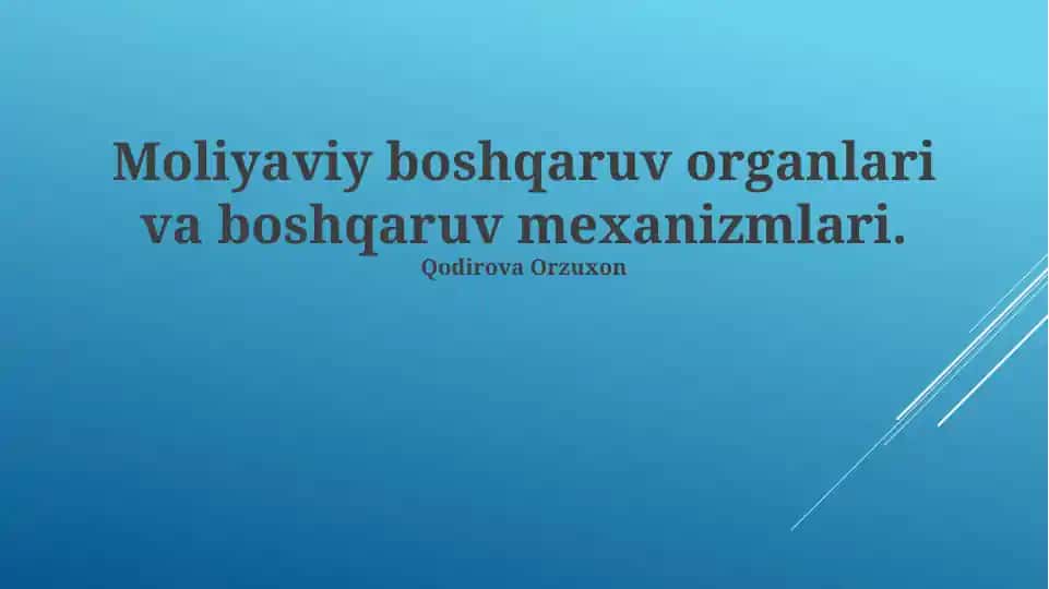 Moliyaviy boshqaruv organlari va boshqaruv mexanizmlari