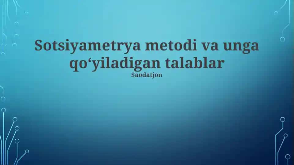 Sotsiyometriya Metodi va unga qoʻyiladigan talablar
