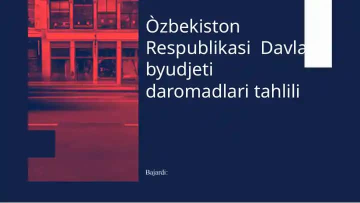O'zbekiston Respublikasi Davlat byudjeti daromadlari tahlili