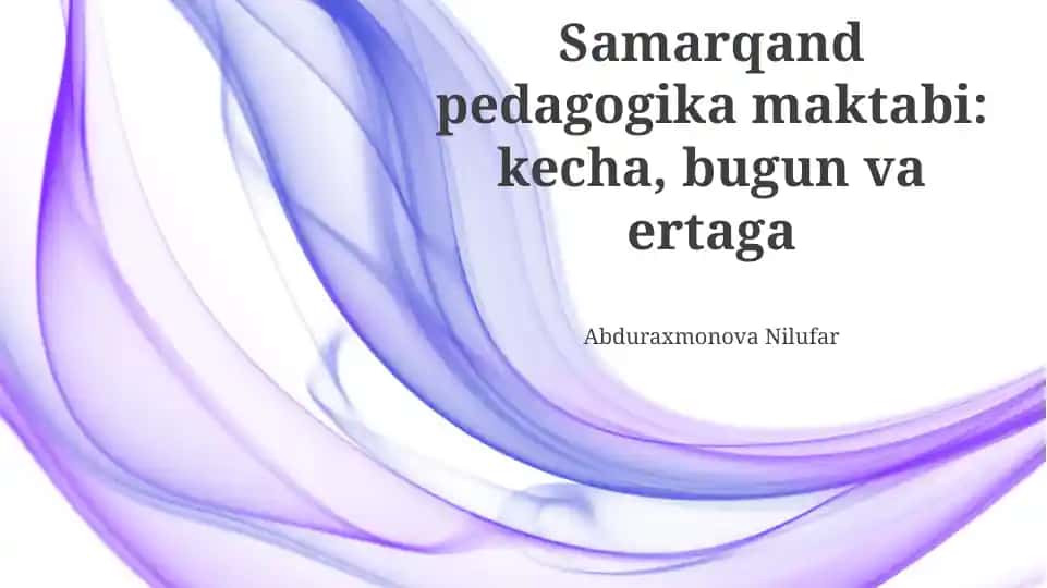 Samarqand pedagogika maktabi: kecha, bugun va ertaga
