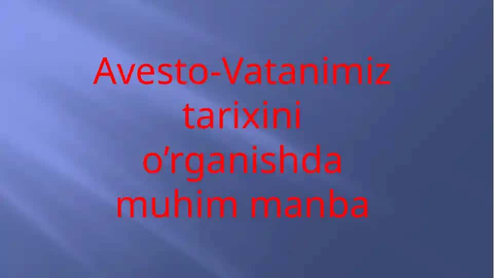 Avesto-Vatanimiz tarixini o’rganishda muhim manba
