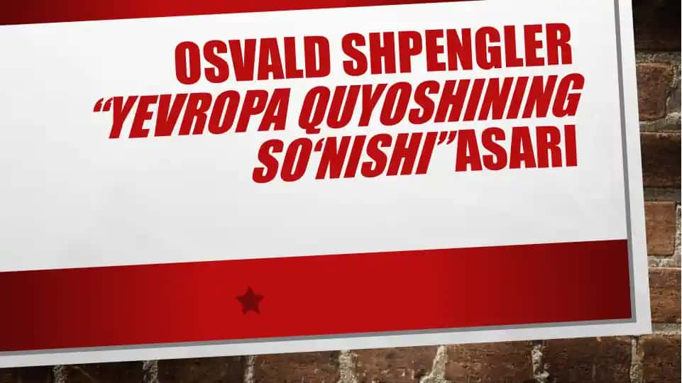 Osvald Shpengler " Yevropa Quyoshining so'nishi " asari