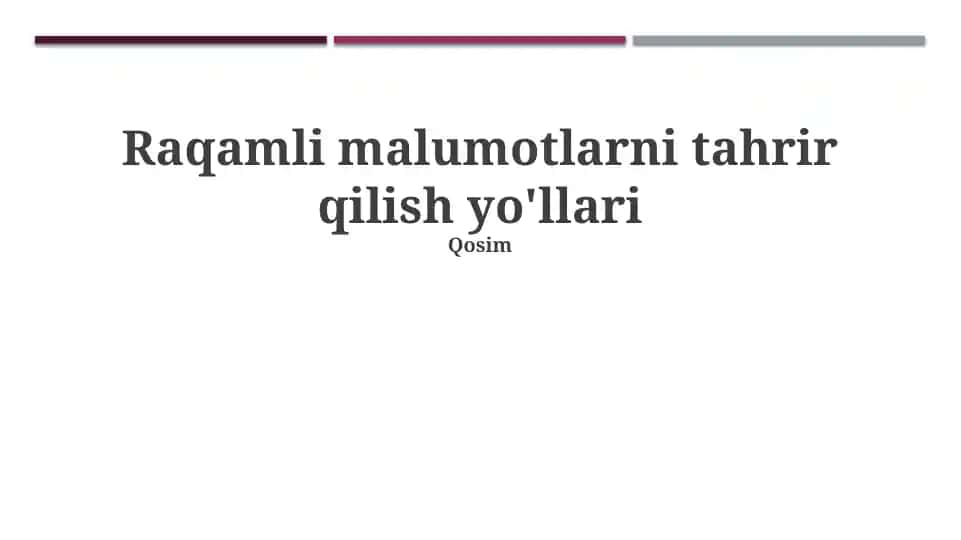 Raqamli malumotlarni tahrir qilish yo'llari