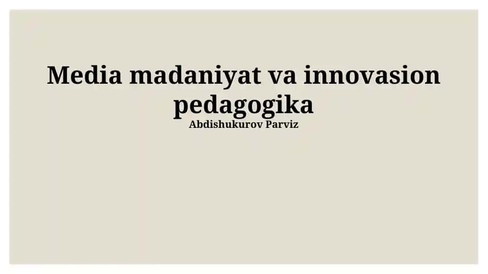 Media madaniyat va innovasion pedagogika