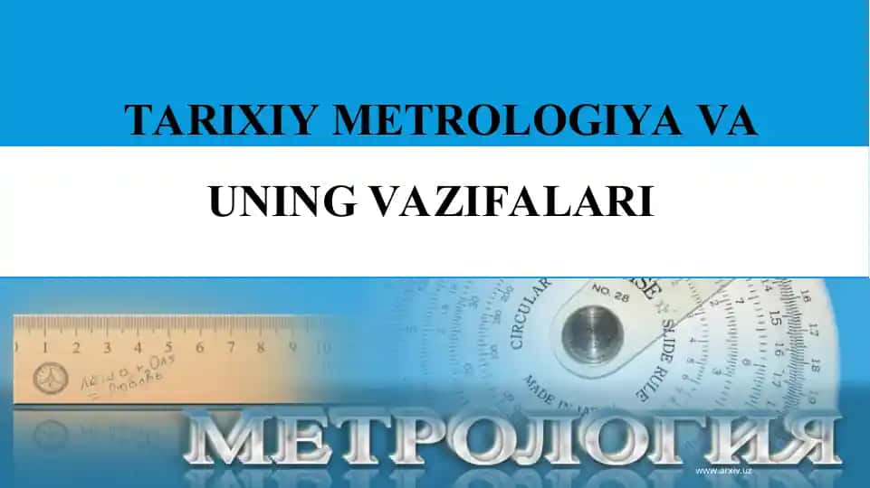 TARIXIY METROLOGIYA VA UNING VAZIFALARI