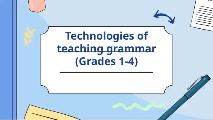 Technologies of teaching grammar (Grades 1-4)