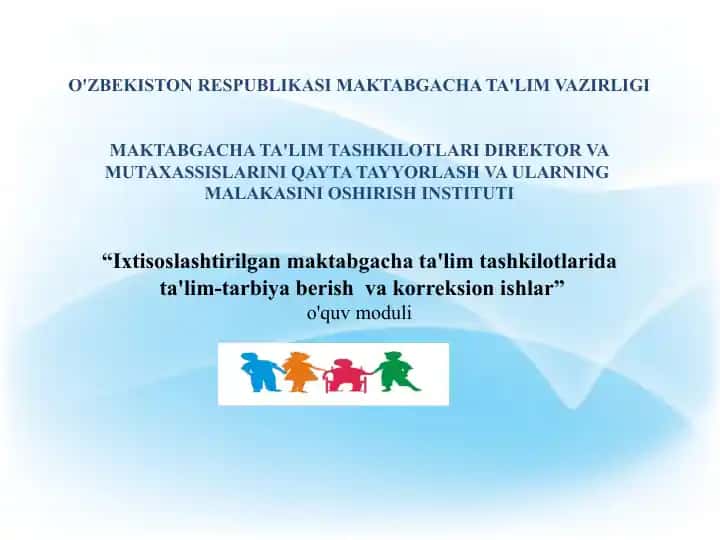 Ixtisoslashtirilgan maktabgacha ta'lim tashkilotlarida ta'lim-tarbiya jarayonini tashkil qilish