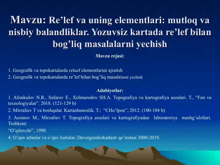 Re’lef va uning elementlari: mutloq va nisbiy balandliklar