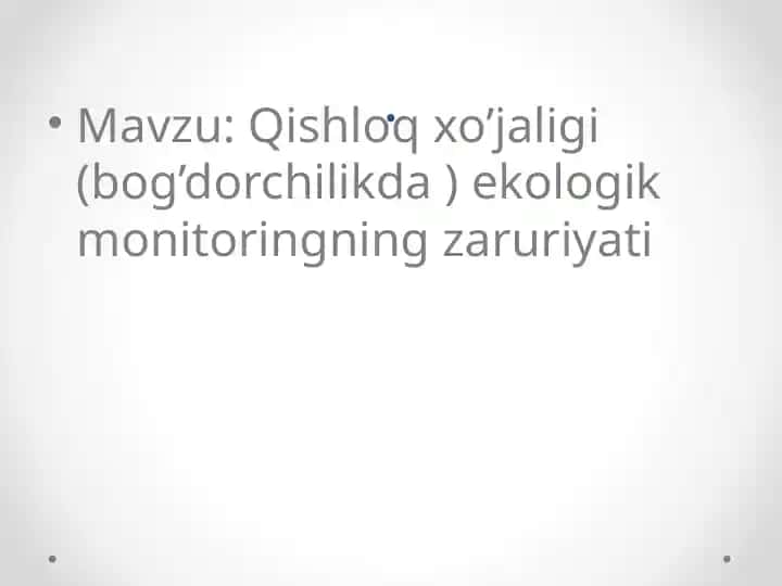 Qishloqxo’jaligi(bog’dorchilikda)ekologikmonitoringningzaruriyati