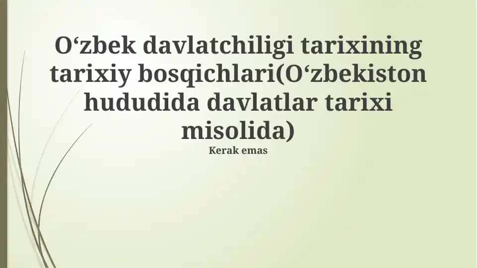 Oʻzbek davlatchiligi tarixining tarixiy bosqichlari(Oʻzbekiston hududida davlatlar tarixi misolida)