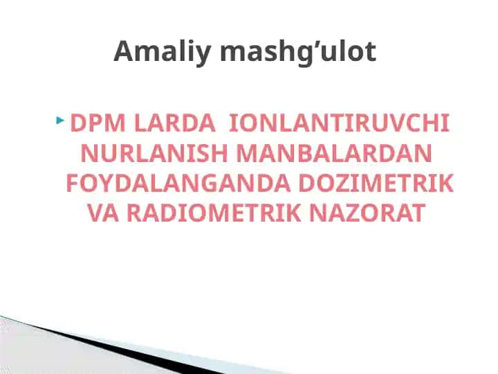 DPM LARDA IONLANTIRUVCHI NURLANISH MANBALARDAN FOYDALANGANDA DOZIMETRIK VA RADIOMETRIK NAZORAT
