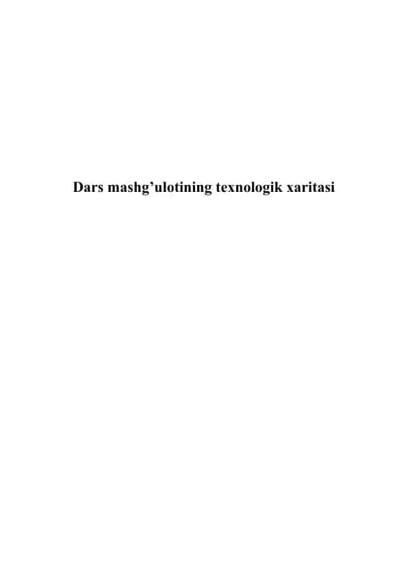 Dars mashg’ulotining texnologik xaritasi