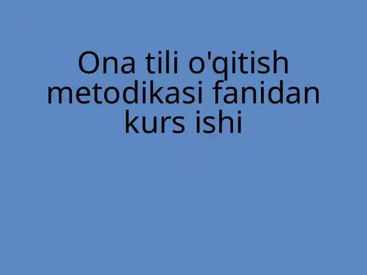 Onatilio'qitishmetodikasifanidankursishi