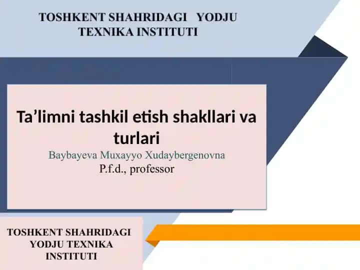 Ta’limni tashkil etish shakllari va turlari