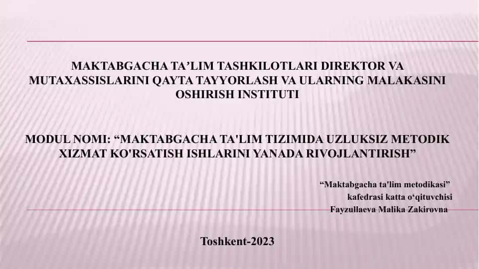 “MAKTABGACHA TA'LIM TIZIMIDA UZLUKSIZ METODIK XIZMAT KO'RSATISH ISHLARINI YANADA RIVOJLANTIRISH”
