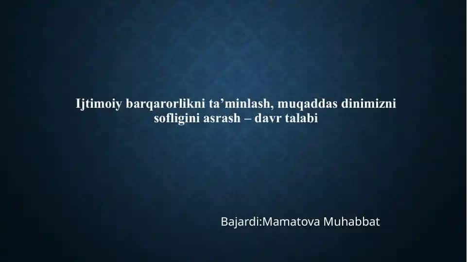 Ijtimoiy barqarorlikni ta’minlash, muqaddas dinimizni sofligini asrash – davr talabi