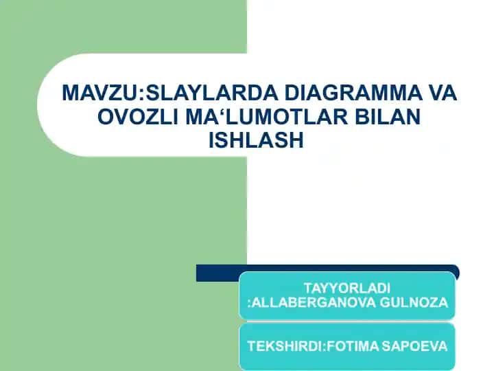 SLAYLARDA DIAGRAMMA VA OVOZLI MA‘LUMOTLAR BILAN ISHLASH