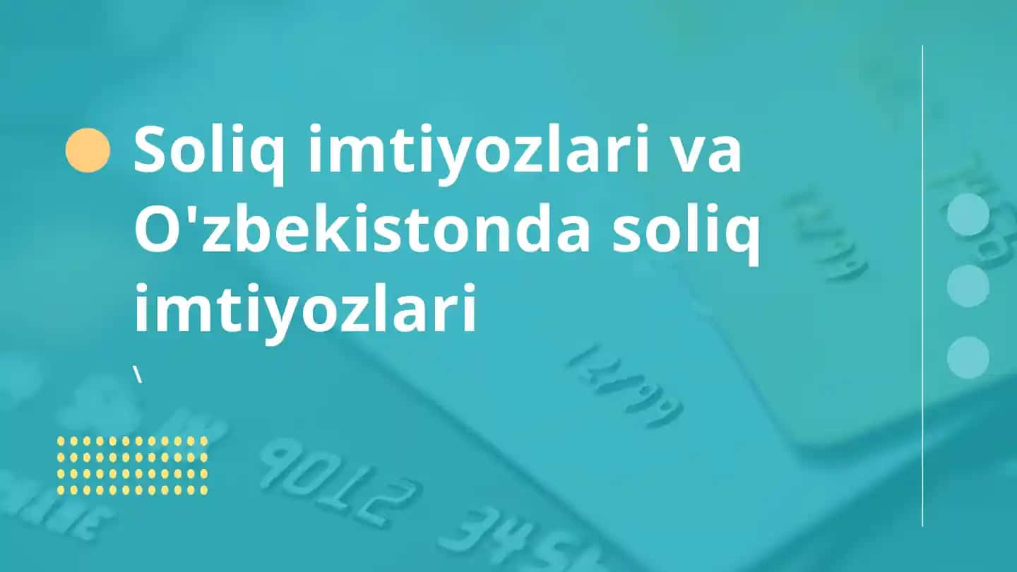 Soliq imtiyozlari va O'zbekistonda soliq imtiyozlari.
