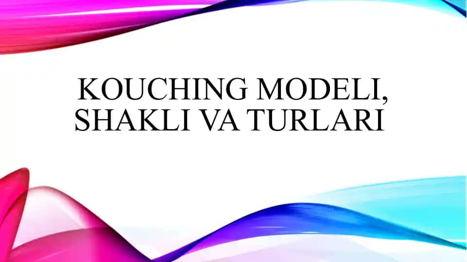 Kouching modeli, shakli va turlari