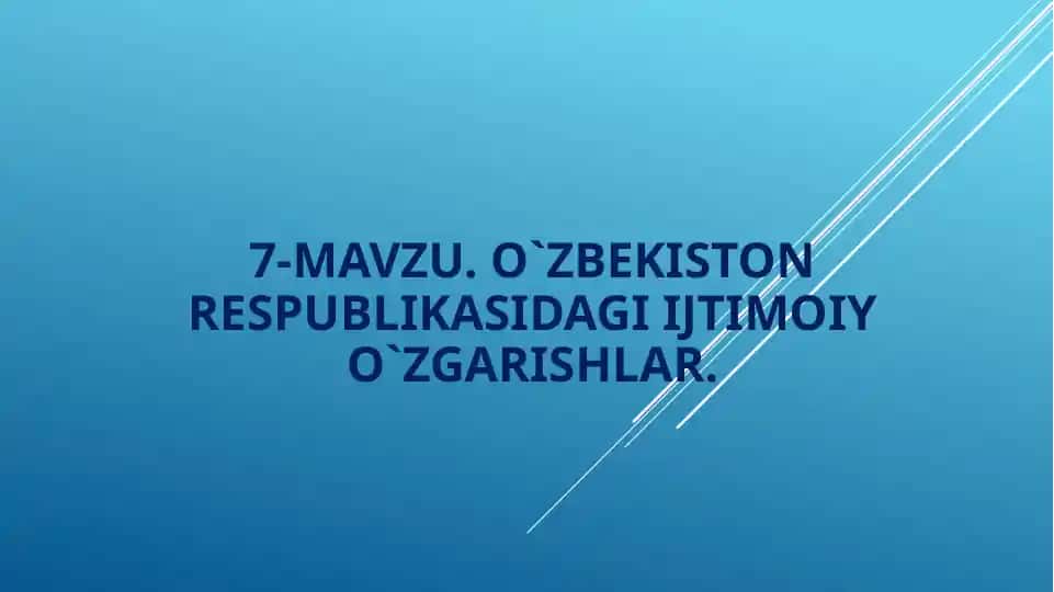O`zbekiston Respublikasidagi Ijtimoiy O`zgarishlar