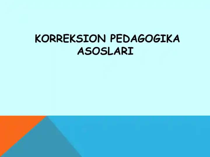 KORREKSION PEDAGOGIKA ASOSLARI