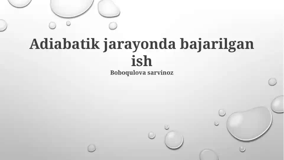 Adiabatik jarayonda bajarilgan ish