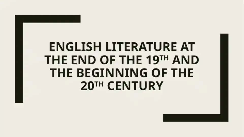 English literature at the end of the 19th and the beginning of the 20th century