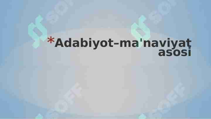 Adabiyot-ma'naviyot asosi