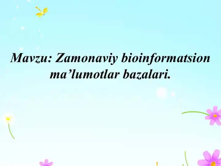 Zamonaviy bioinformatsion ma’lumotlar bazalari