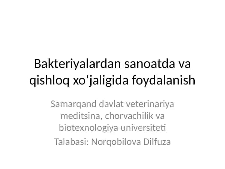 Bakteriyalardan sanoatda va qishloq xo‘jaligida foydalanish