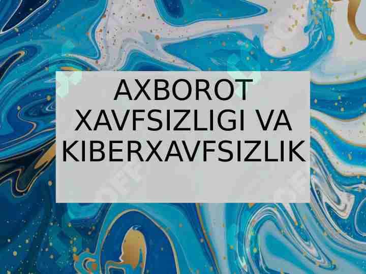 axborot xavfsizligi va kiberxavfsizlik