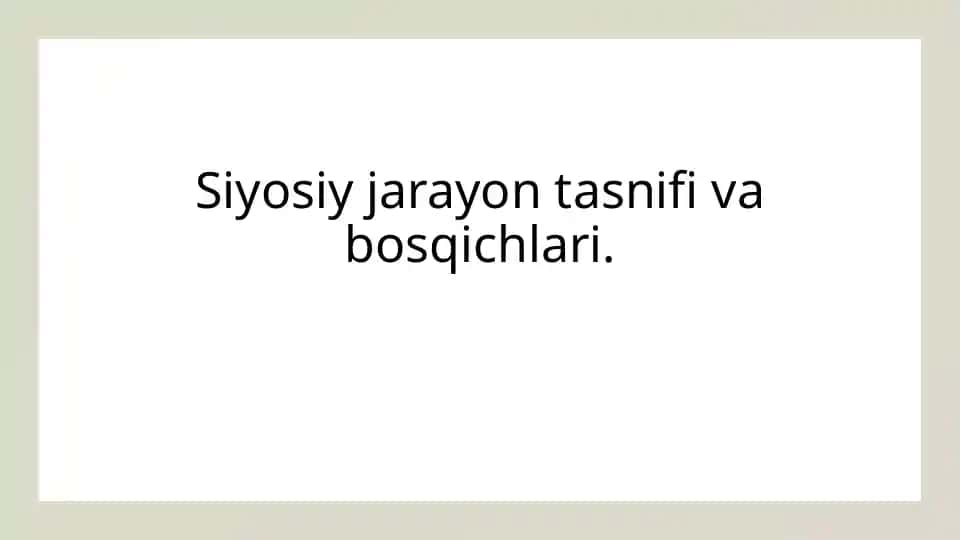 Siyosiy jarayon tasnifi va bosqichlari