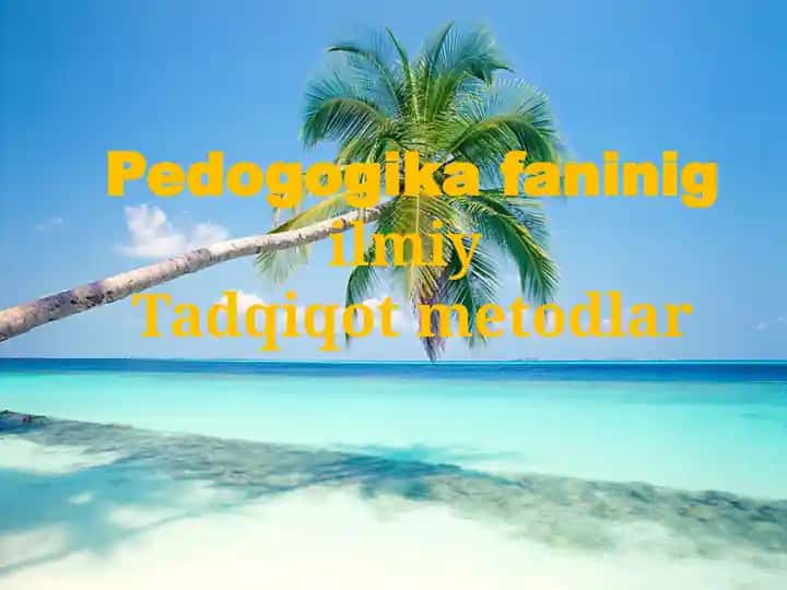 Pedogogika fanining ilmiy tadqiqot metodlari